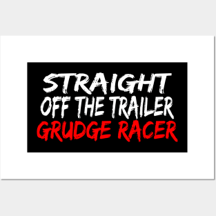 Straight Off The Trailer Grudge Racer Drag Racing Posters and Art